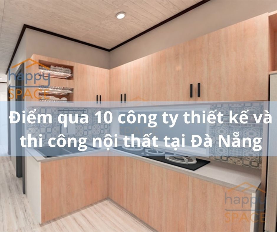 Điểm qua 10 công ty thiết kế và thi công nội thất tại Đà Nẵng